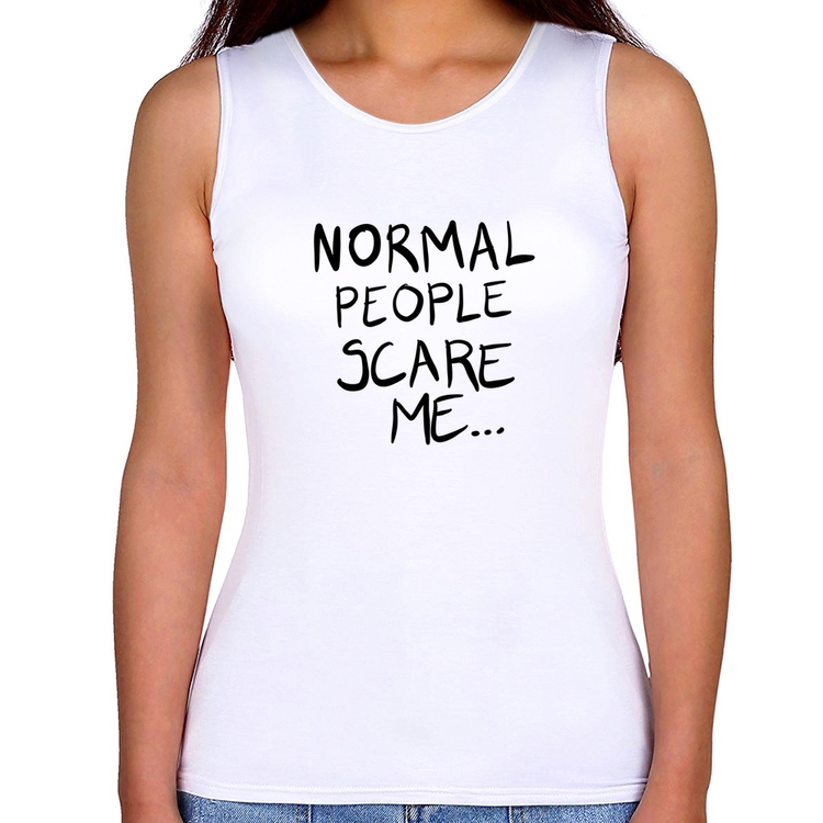 Regata Feminina Normal people scare me