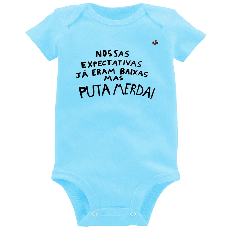 Body Bebê Nossas expectativas já eram baixas - Azul Bebê