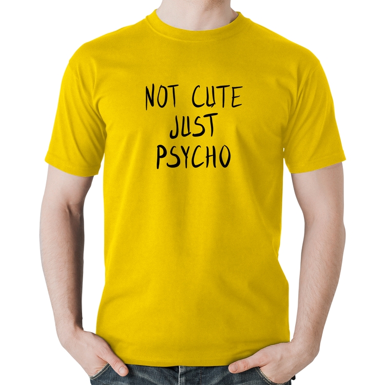 Camiseta Algodão Not cute just psycho - Amarela