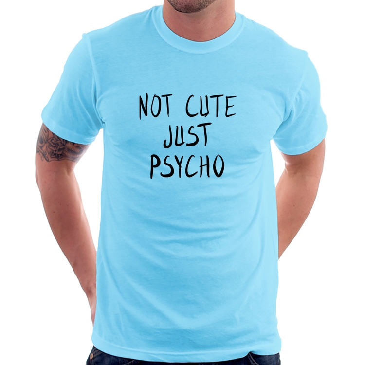Camiseta Not cute just psycho - Azul Bebê