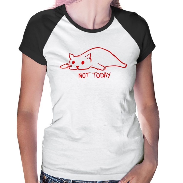 Baby Look Raglan Not Today