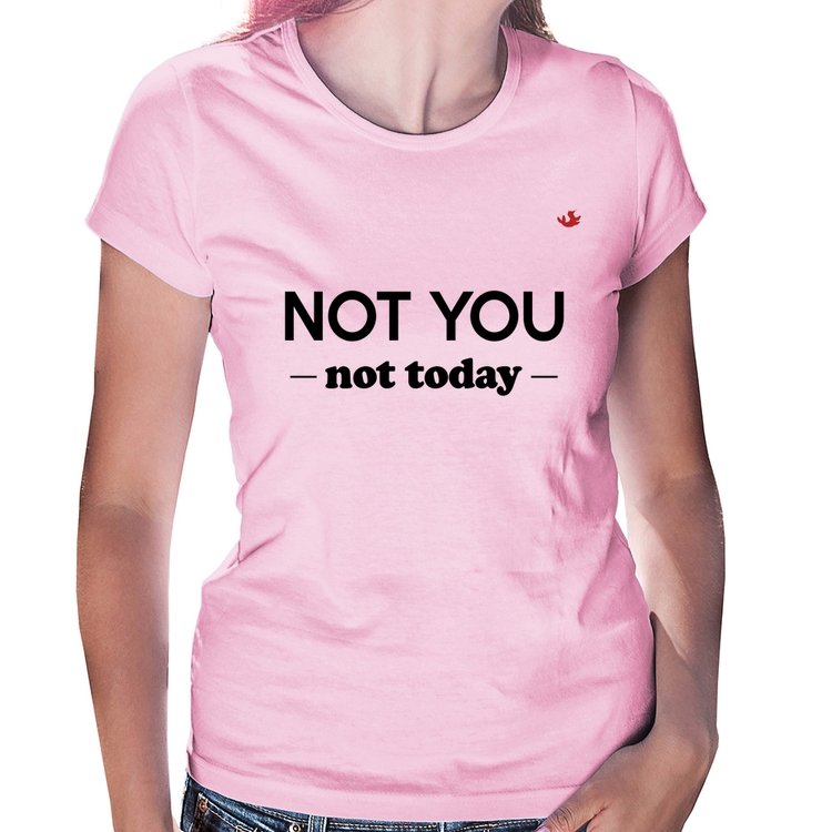 Baby Look Not you, not today - Rosa Bebê