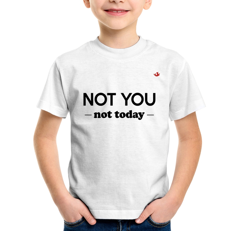 Camiseta Infantil Not you, not today