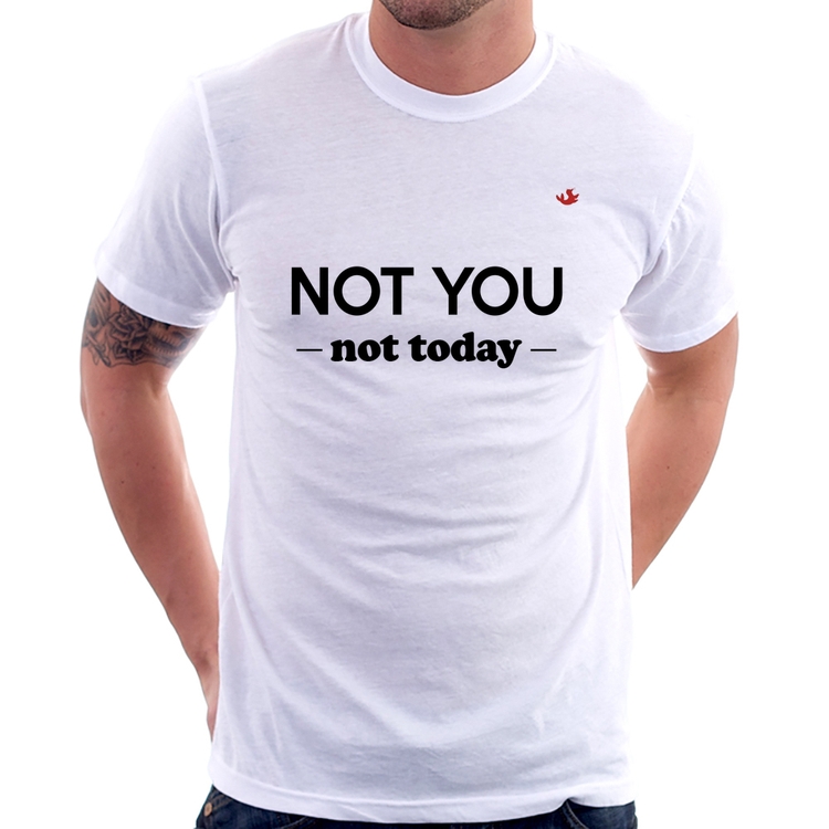 Camiseta Not you, not today