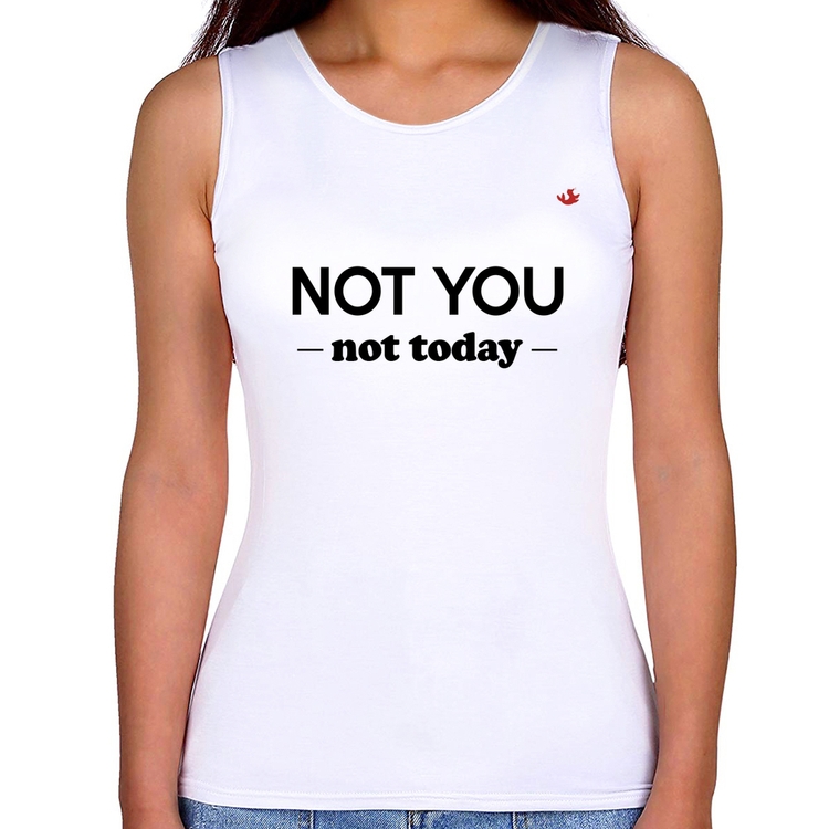 Regata Feminina Not you, not today