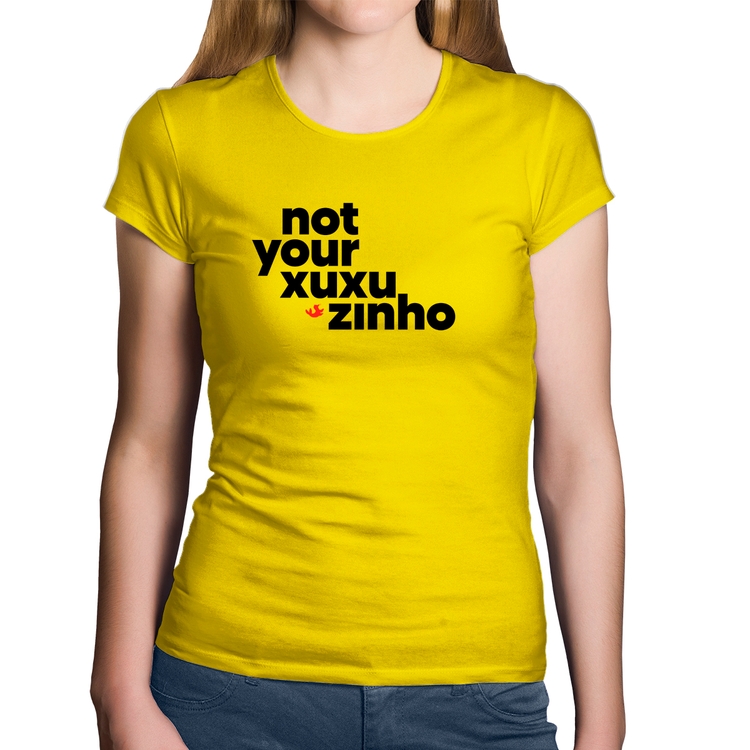 Baby Look Algodão not your xuxuzinho - Amarela