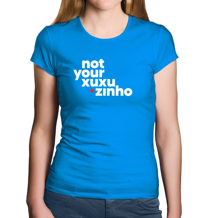 Baby Look Algodão not your xuxuzinho - Azul