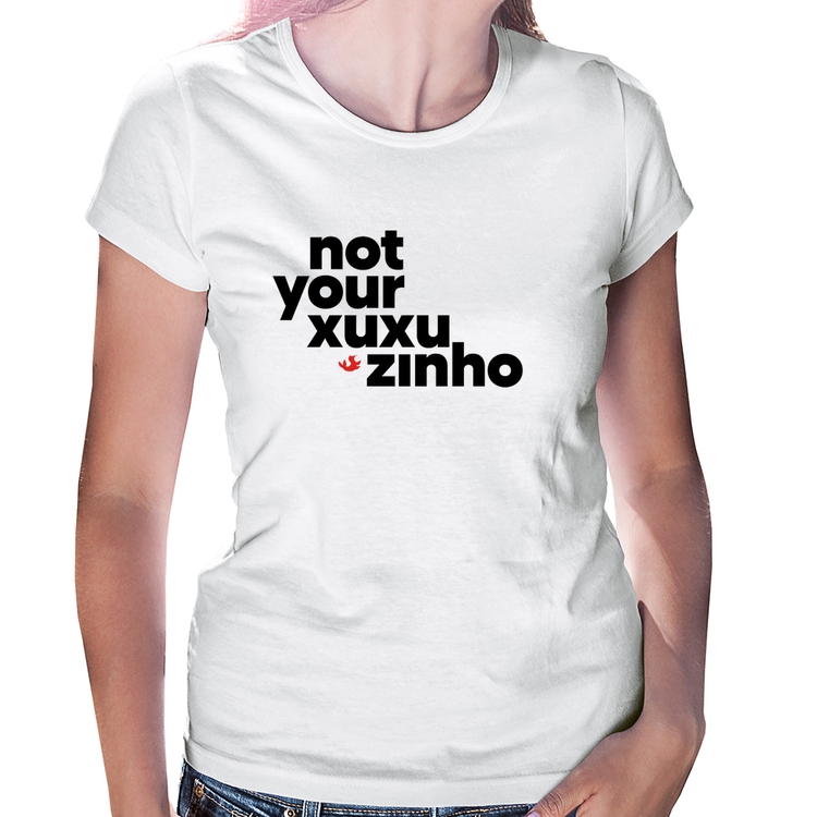 Baby Look not your xuxuzinho