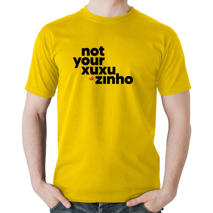 Camiseta Algodão not your xuxuzinho - Amarela