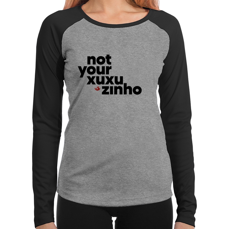 Baby Look Raglan not your xuxuzinho Manga Longa - Cinza/Preto