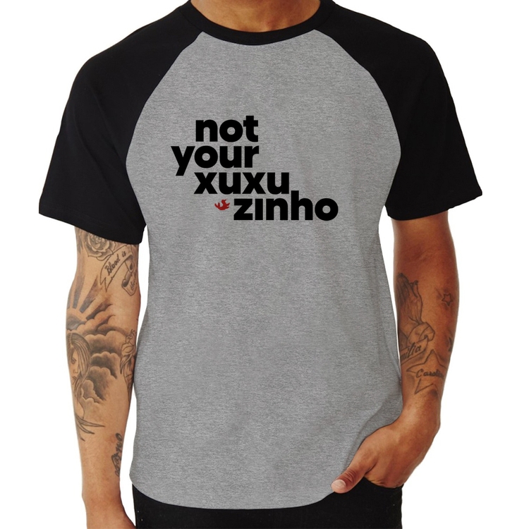 Camiseta Raglan not your xuxuzinho - Cinza/Preto