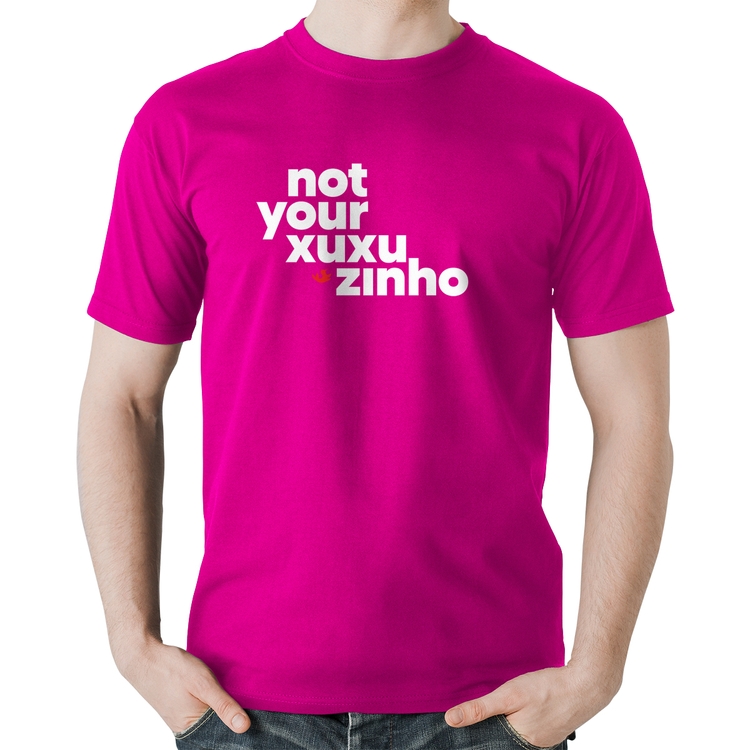 Camiseta Algodão not your xuxuzinho - Rosa