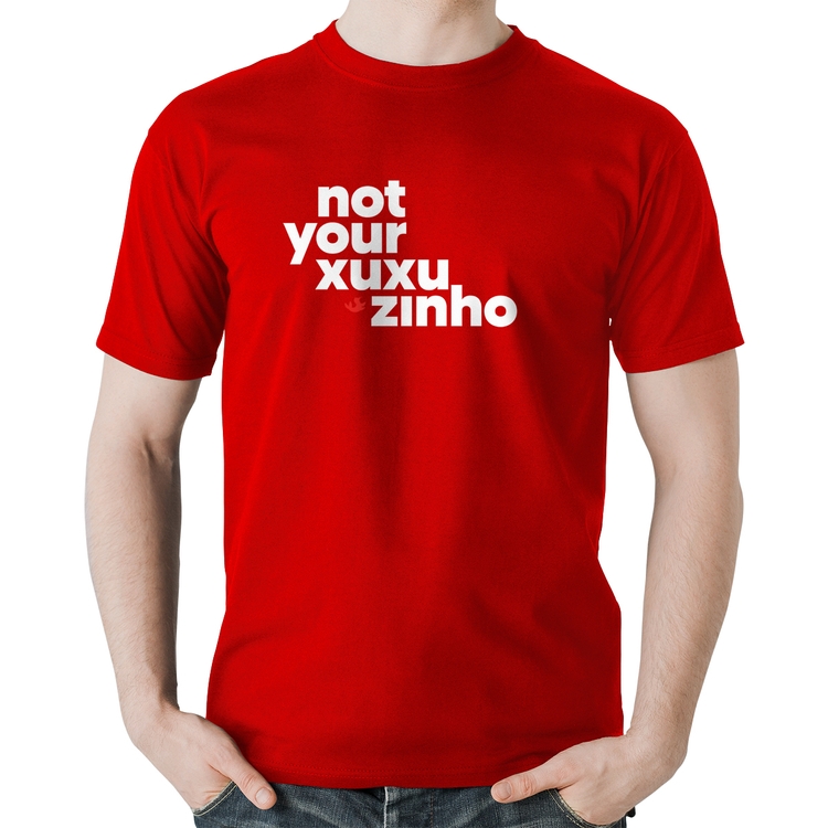 Camiseta Algodão not your xuxuzinho - Vermelha