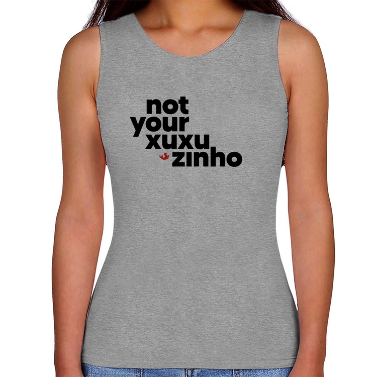 Regata Feminina not your xuxuzinho - Cinza