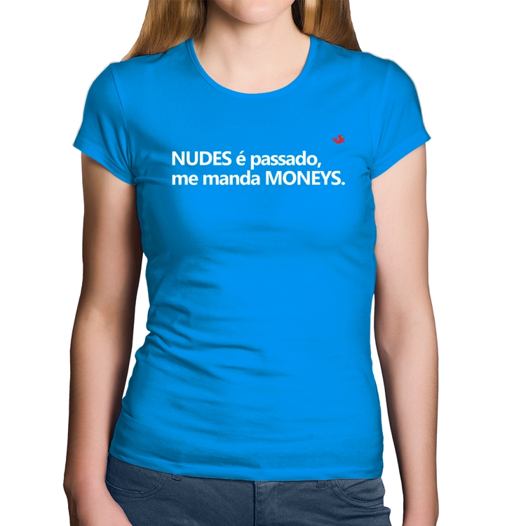 Baby Look Algodão Nudes é passado, manda moneys - Azul