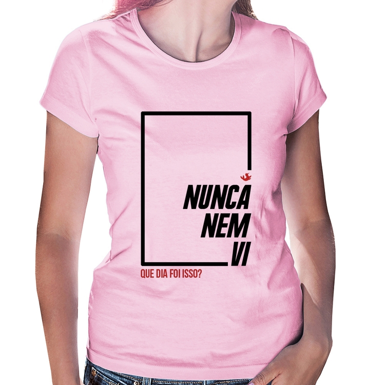 Baby Look Nunca nem vi, que dia foi isso? - Rosa Bebê