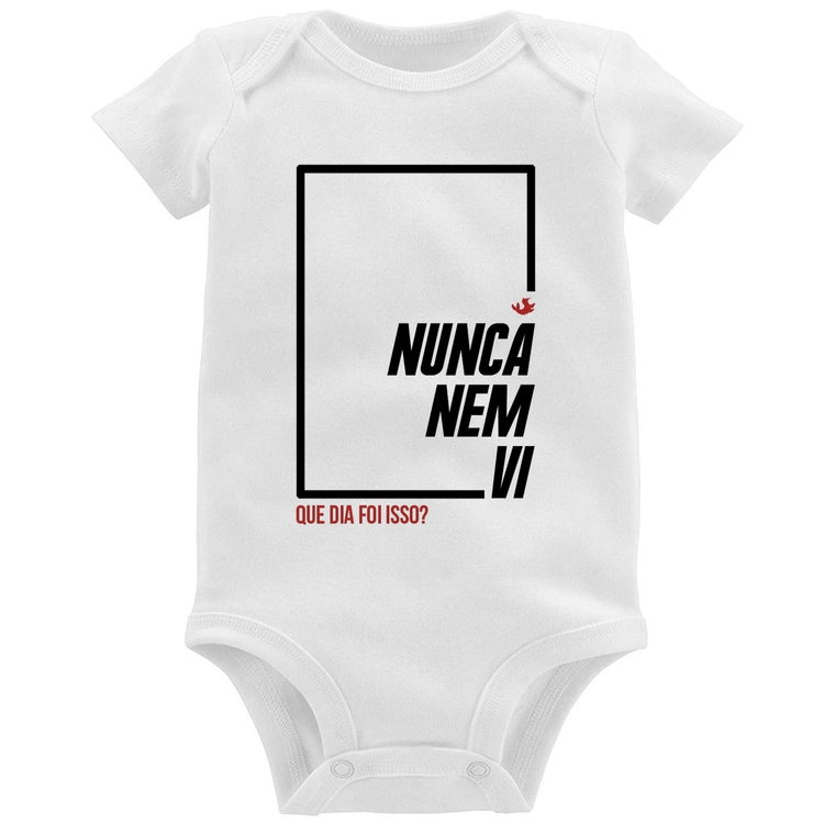 Body Bebê Nunca nem vi, que dia foi isso?