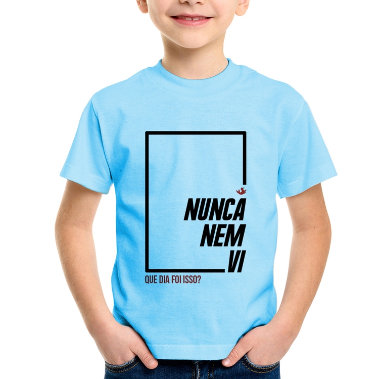 Camiseta Infantil Nunca nem vi, que dia foi isso? - Azul Bebê