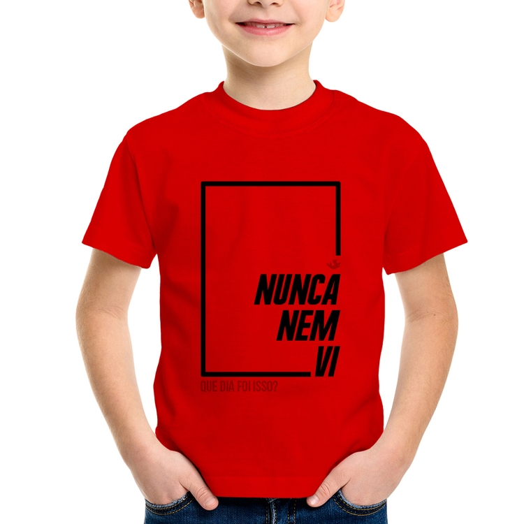 Camiseta Infantil Nunca nem vi, que dia foi isso? - Vermelha