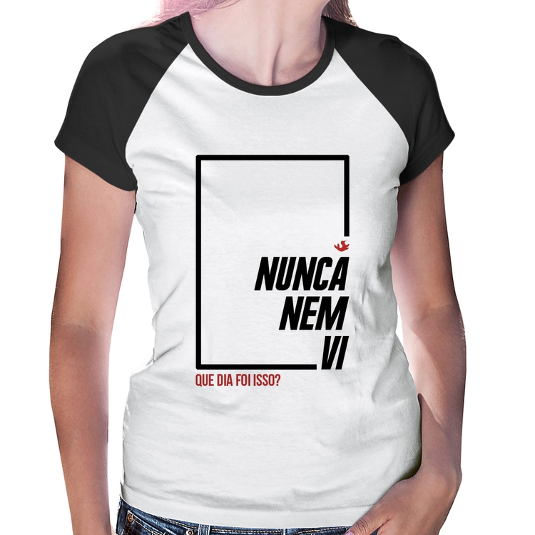 Baby Look Raglan Nunca nem vi, que dia foi isso?