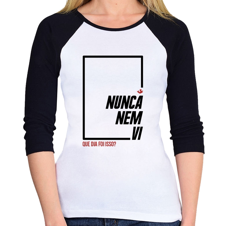 Baby Look Raglan Nunca nem vi, que dia foi isso? Manga 3/4