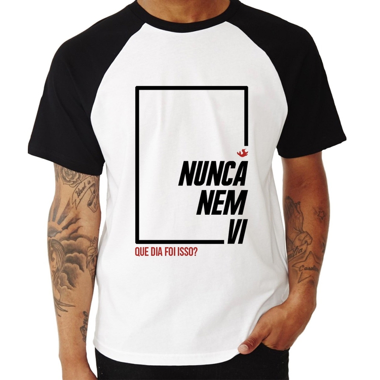 Camiseta Raglan Nunca nem vi, que dia foi isso?