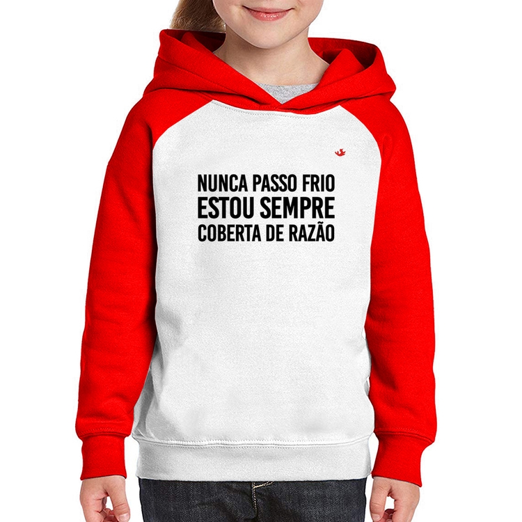 Moletom Infantil Nunca passo frio, estou sempre coberta de razão - Branco/Vermelho