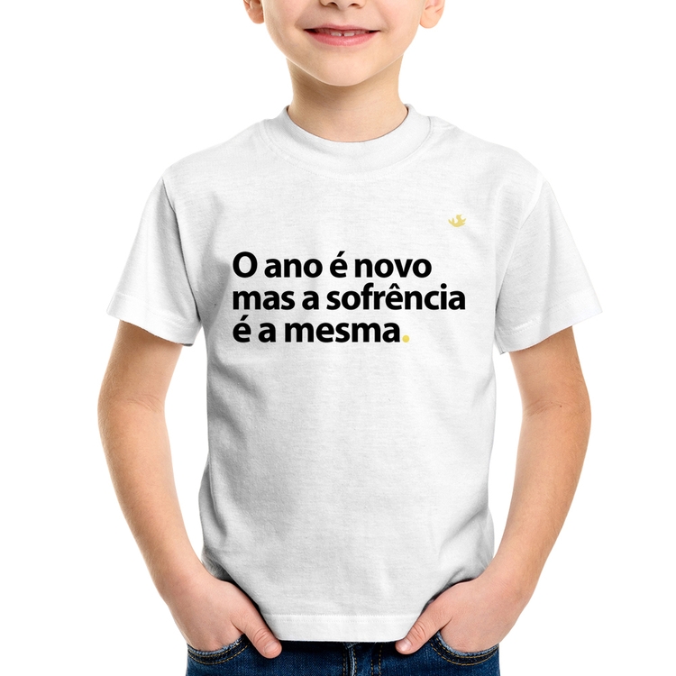 Camiseta Infantil O ano é novo mas a sofrência é a mesma