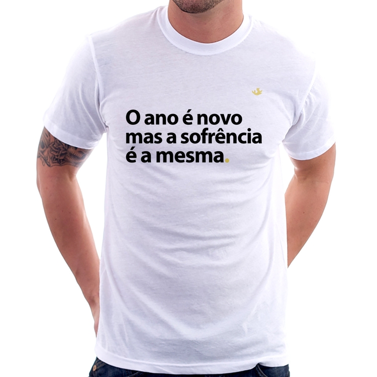 Camiseta O ano é novo mas a sofrência é a mesma
