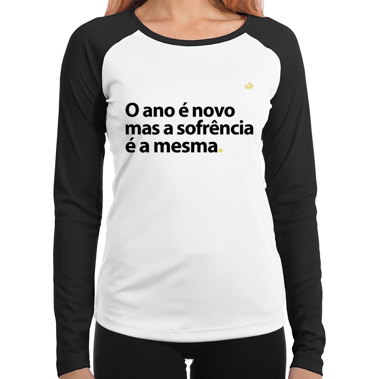 Baby Look Raglan O ano é novo mas a sofrência é a mesma Manga Longa