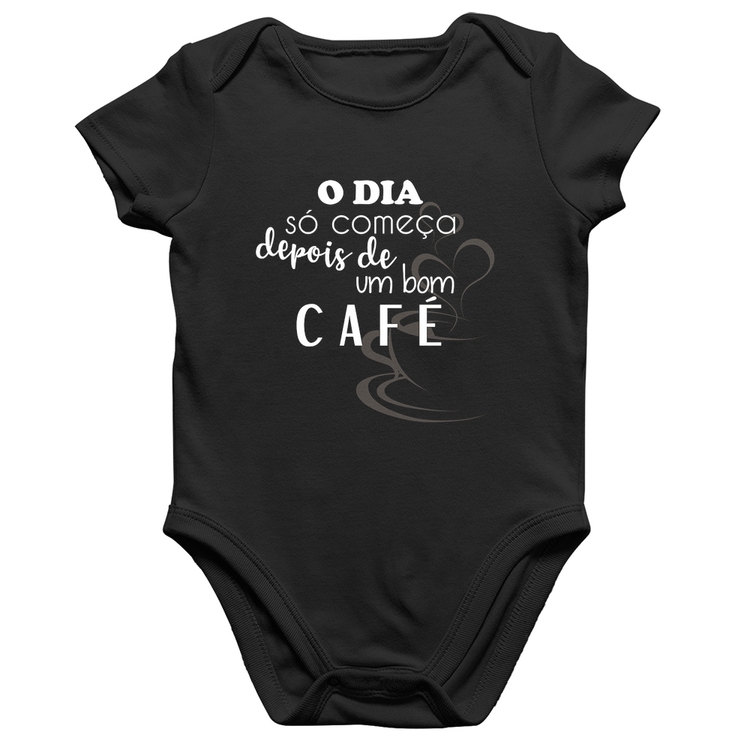 Body Bebê Algodão O dia só começa depois de um bom café