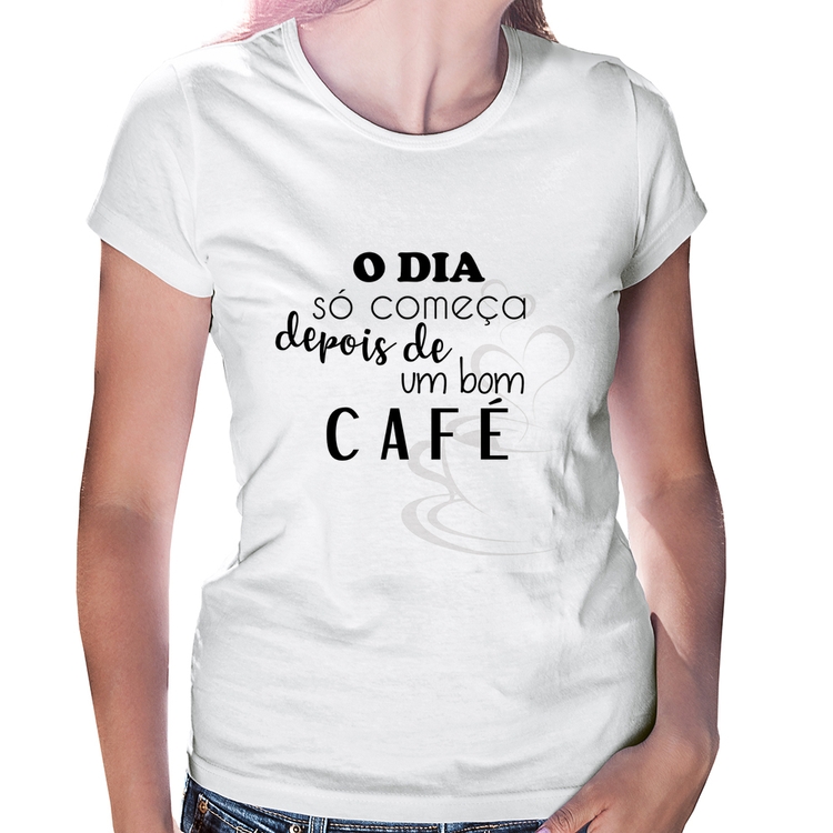 Baby Look O dia só começa depois de um bom café