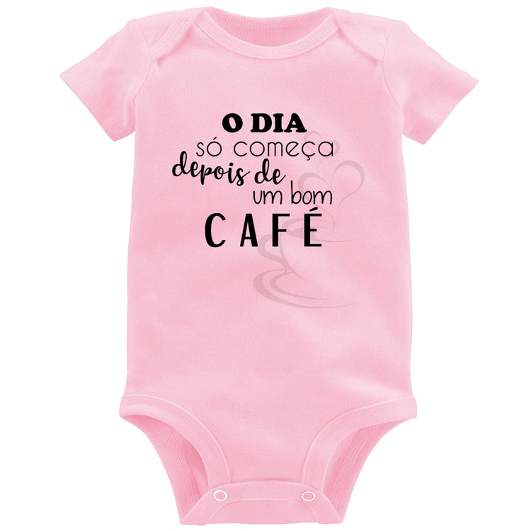Body Bebê O dia só começa depois de um bom café - Rosa Bebê