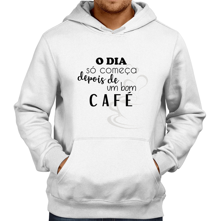 Moletom O dia só começa depois de um bom café - Branco