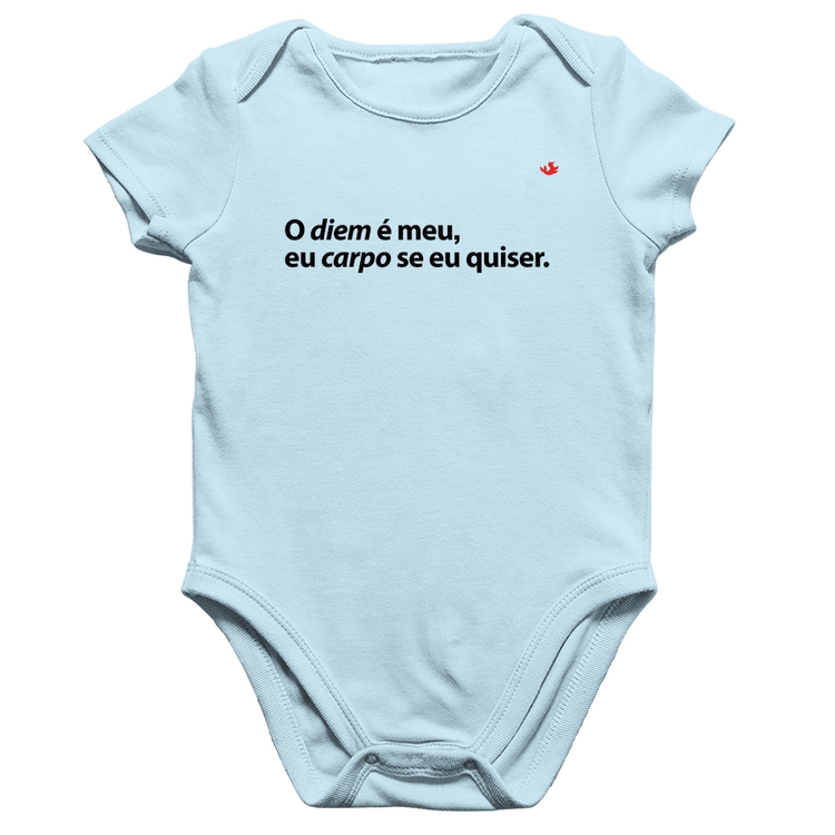 Body Bebê Algodão O diem é meu, eu carpo se eu quiser - Azul Bebê