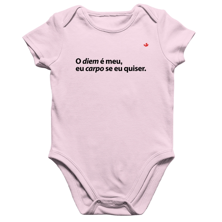Body Bebê Algodão O diem é meu, eu carpo se eu quiser - Rosa Bebê