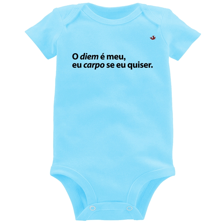 Body Bebê O diem é meu, eu carpo se eu quiser - Azul Bebê