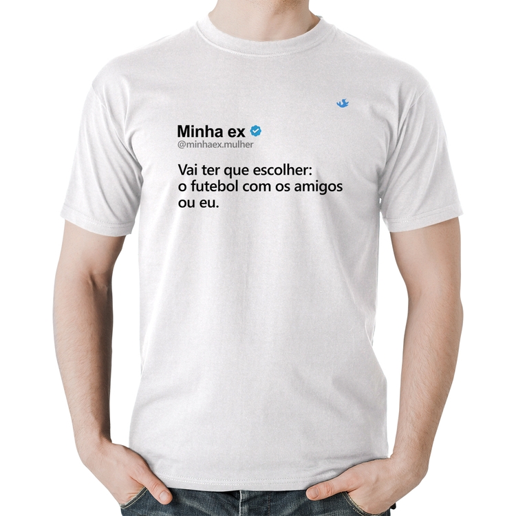 Camiseta Algodão O futebol ou eu - Branca