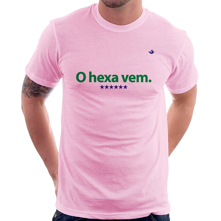 Camiseta O hexa vem - Rosa Bebê