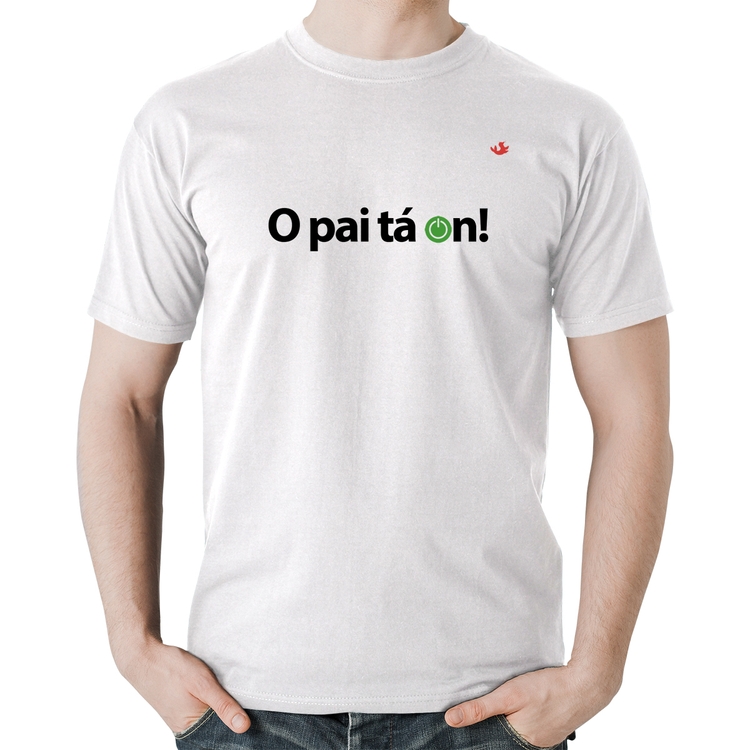 Camiseta Algodão O pai tá on! - Branca