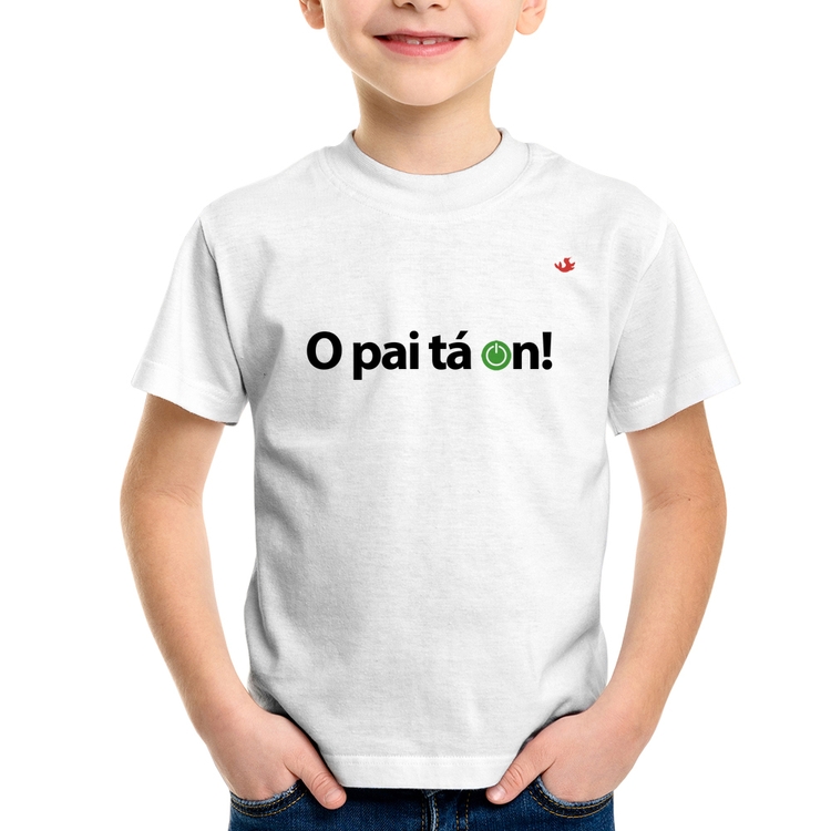 Camiseta Infantil O pai tá on!