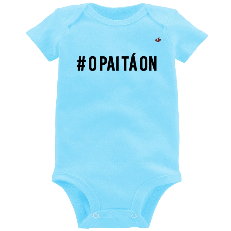Body Bebê O Pai tá ON - Azul Bebê