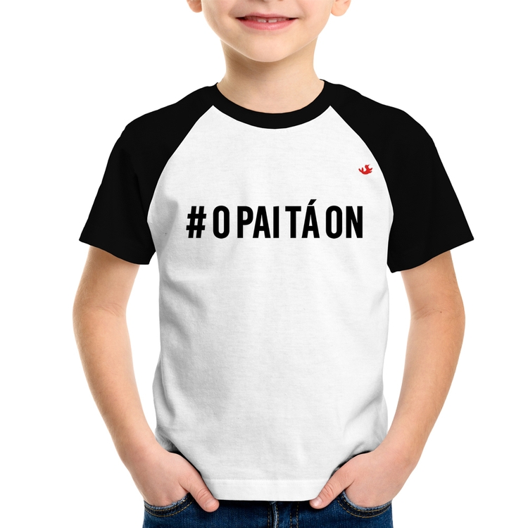Camiseta Raglan Infantil O Pai tá ON
