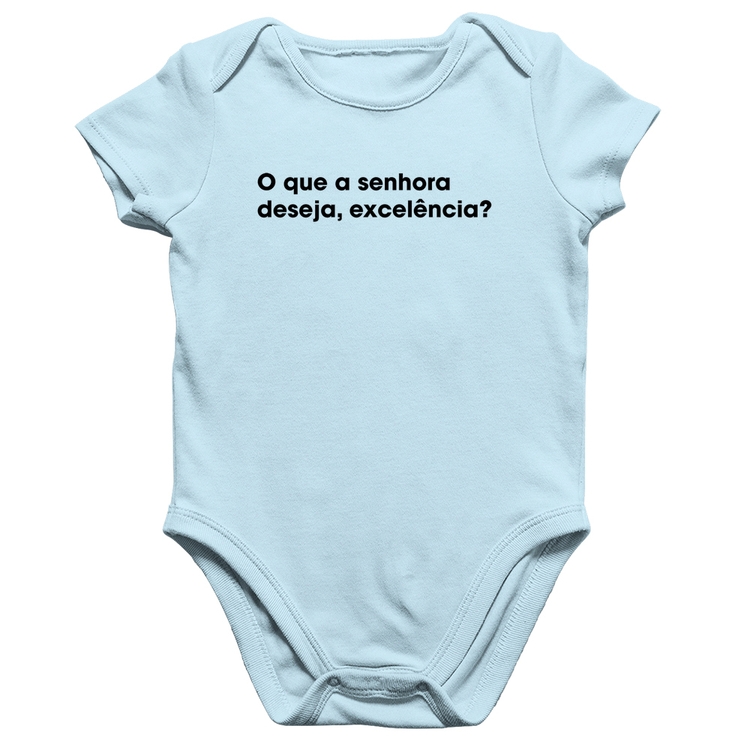 Body Bebê Algodão O que a senhora  deseja, excelência? - Azul Bebê