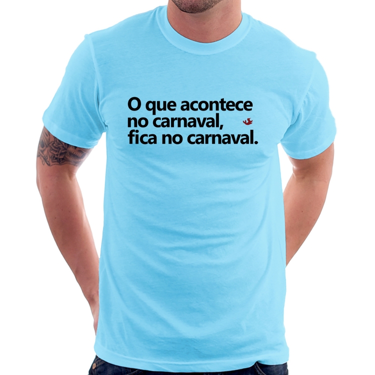 Camiseta O que acontece no carnaval, fica no carnaval - Azul Bebê