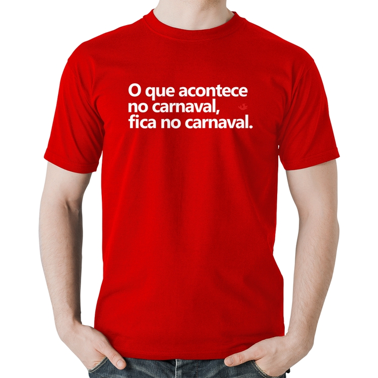 Camiseta Algodão O que acontece no carnaval, fica no carnaval - Vermelha