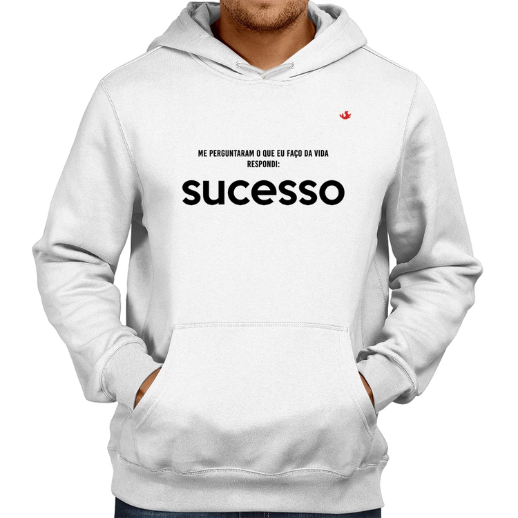 Moletom O que faço da vida? Sucesso - Branco