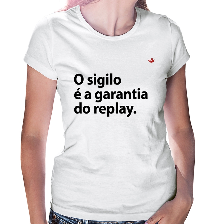 Baby Look O sigilo é a garantia do replay