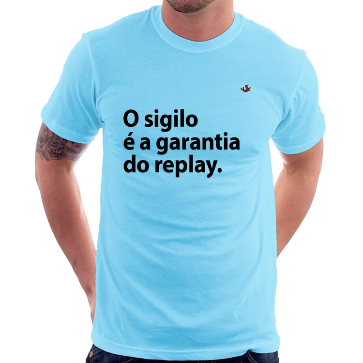 Camiseta O sigilo é a garantia do replay - Azul Bebê