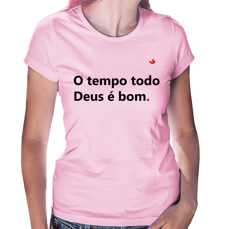 Baby Look O tempo todo Deus é bom - Rosa Bebê